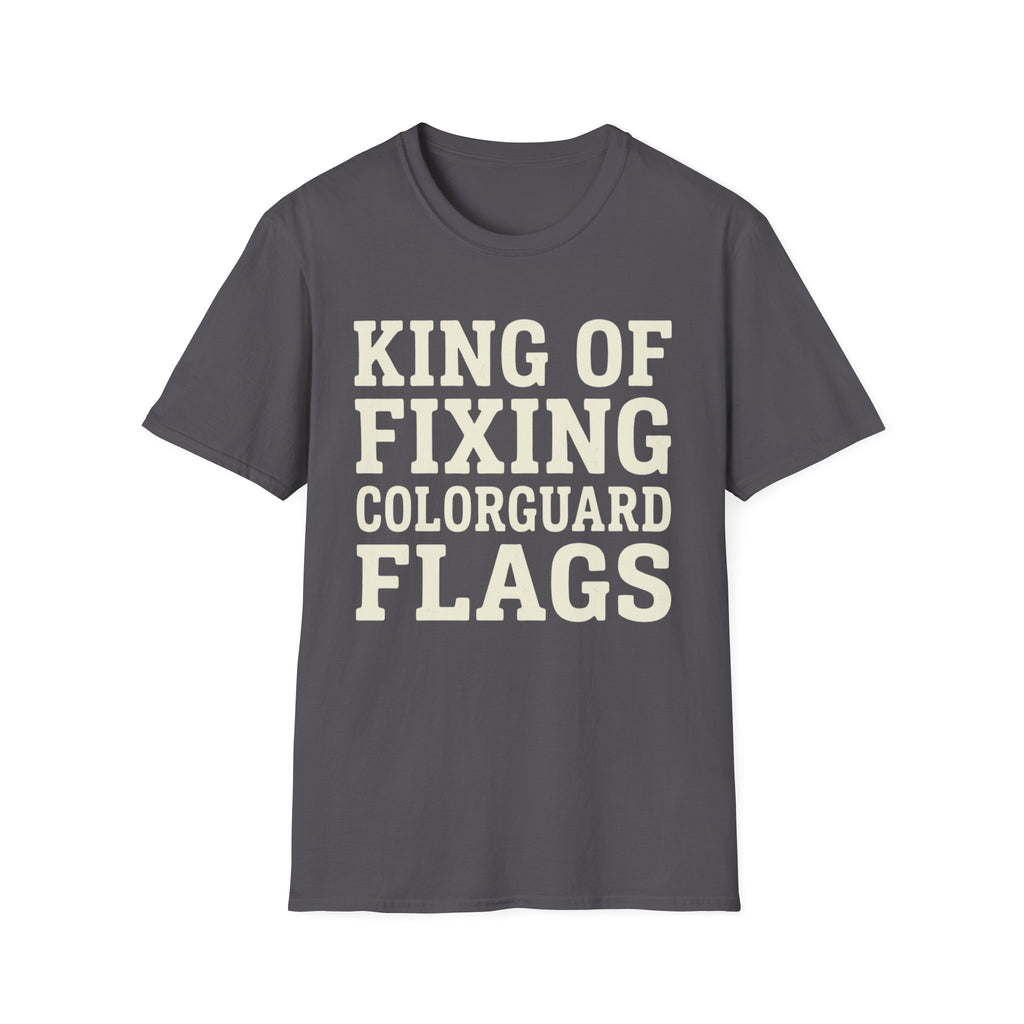 King of Fixing Colorguard Flags Tee