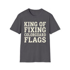 King of Fixing Colorguard Flags Tee