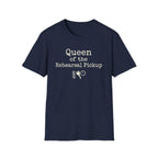 Queen of the Rehearsal Pickup Tee