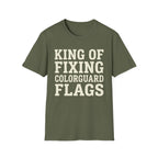 King of Fixing Colorguard Flags Tee