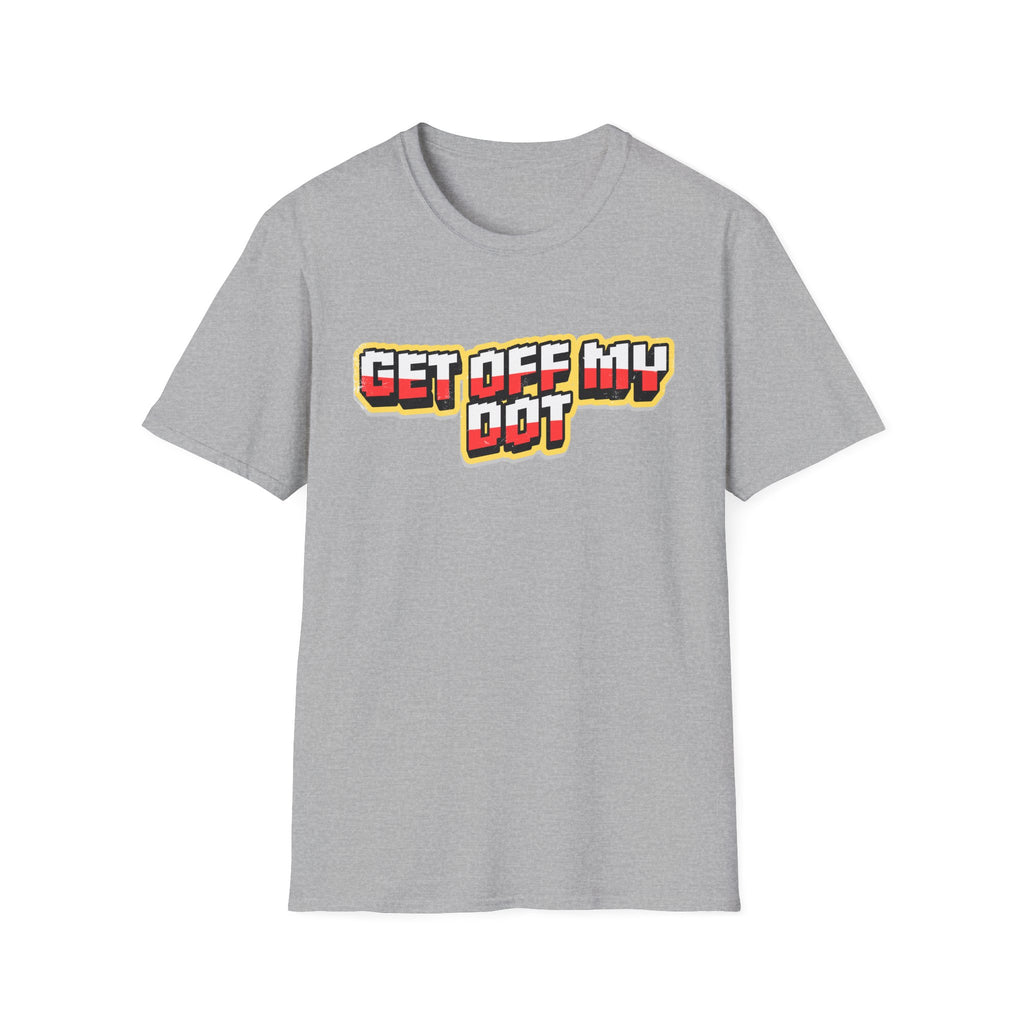 "Get Off My Dot" Tee
