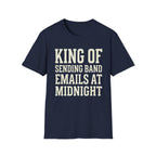 King of Sending Band Emails at Midnight Tee