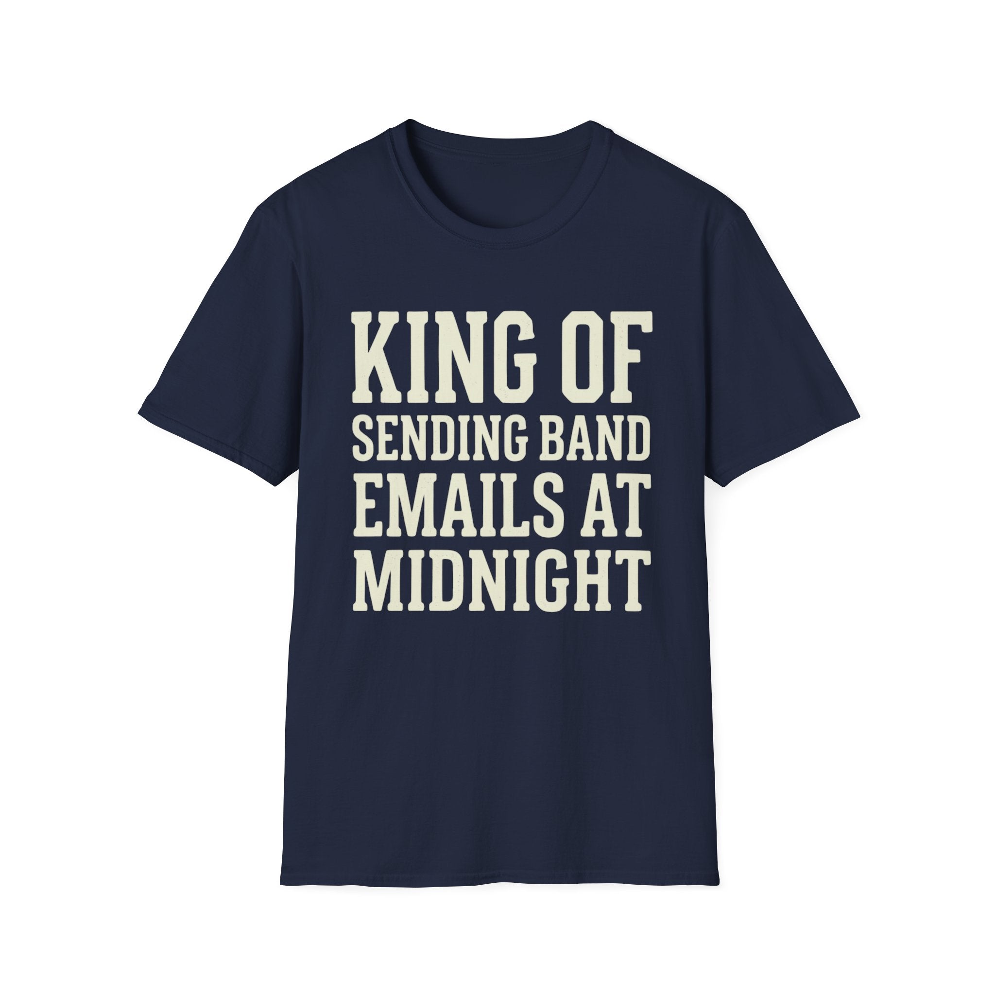 King of Sending Band Emails at Midnight Tee