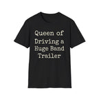 Queen of Driving a Huge Band Trailer Tee