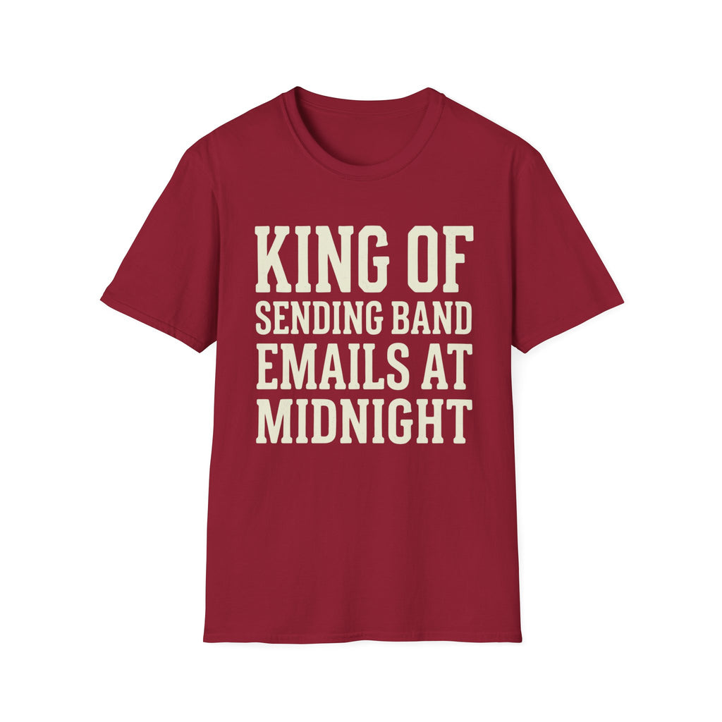 King of Sending Band Emails at Midnight Tee