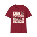 King of Sending Band Emails at Midnight Tee