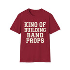 King of Building Band Props Tee