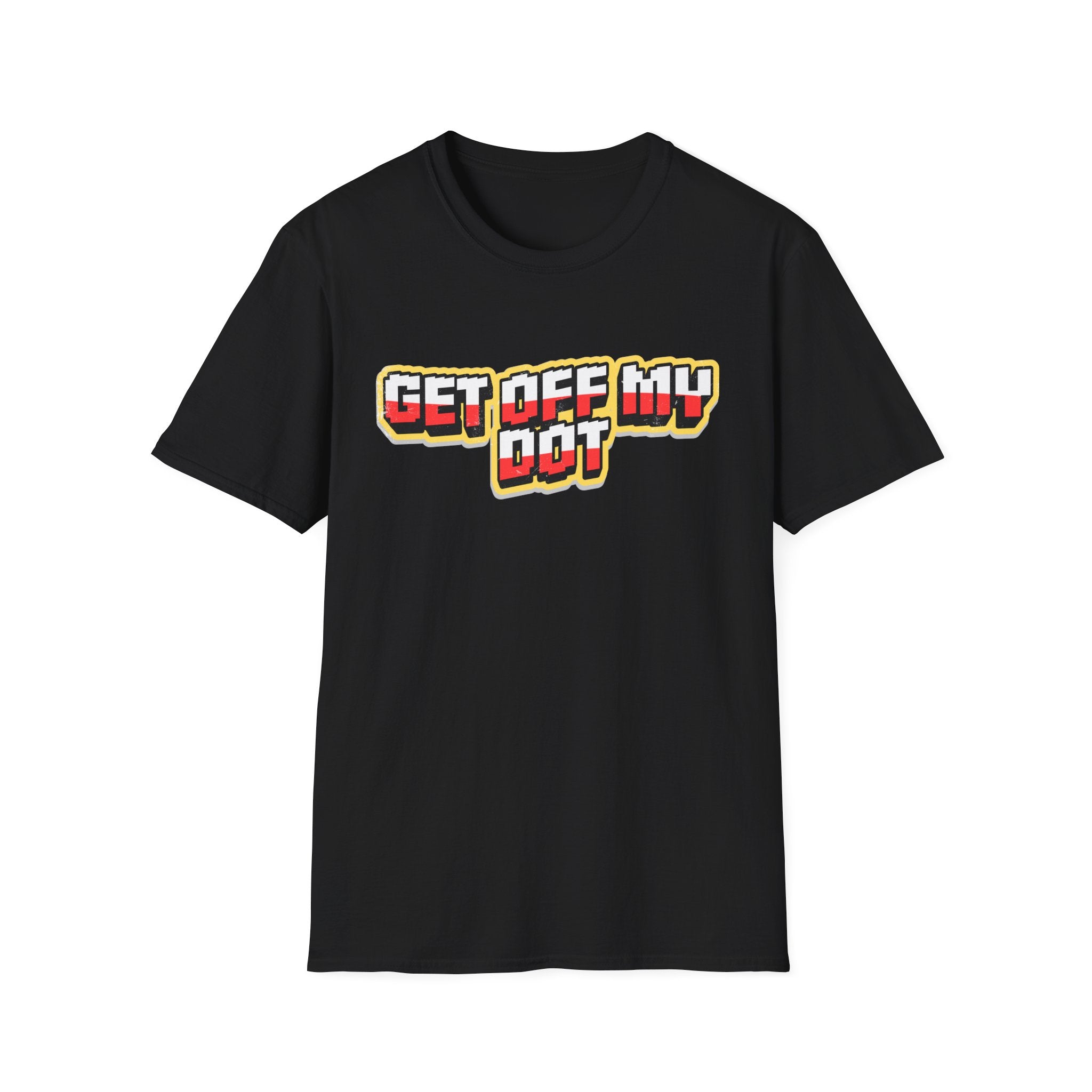 "Get Off My Dot" Tee