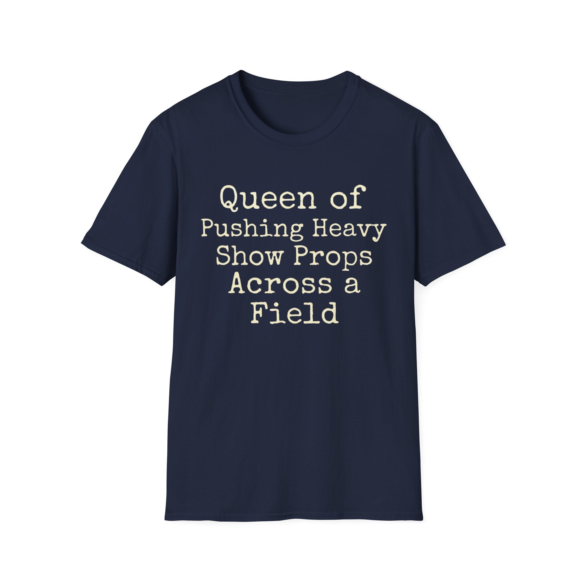 Queen of Pushing Heavy Show Props Across a Field