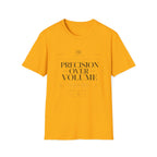 Precision Over Volume Tee