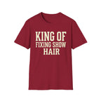 King of Fixing Show Hair Tee