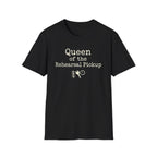 Queen of the Rehearsal Pickup Tee