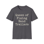 Queen of Fixing Band Trailers Tee
