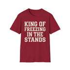 King of Freezing in the Stands Tee