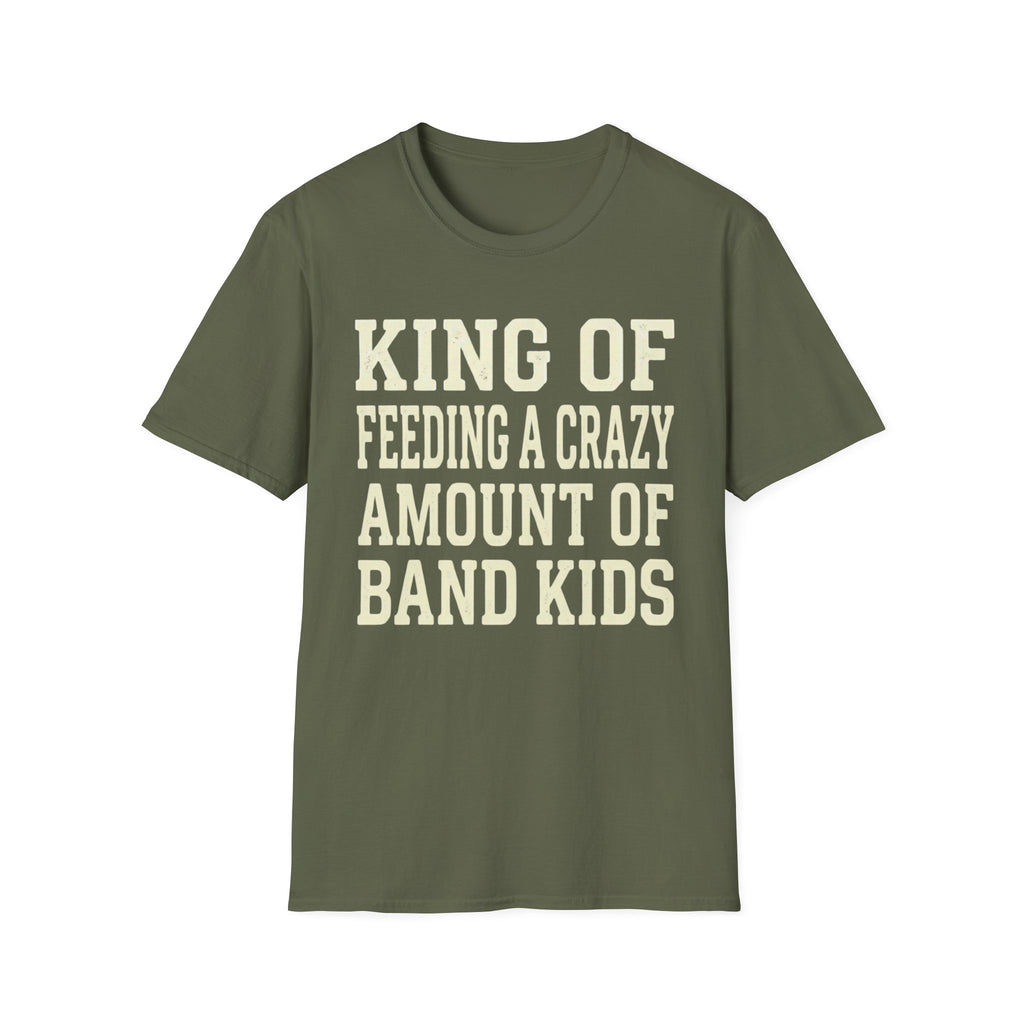 King of Feeding a Crazy Amount of Band Kids Tee