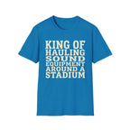 King of Hauling Sound Equipment Around a Stadium Tee