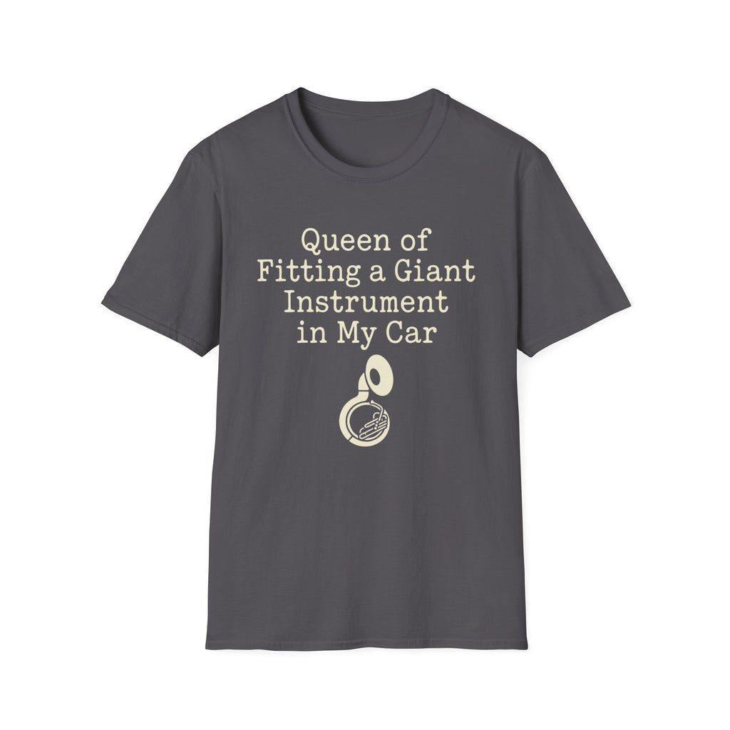 Queen of Fitting a Giant Instrument in My Car Tee