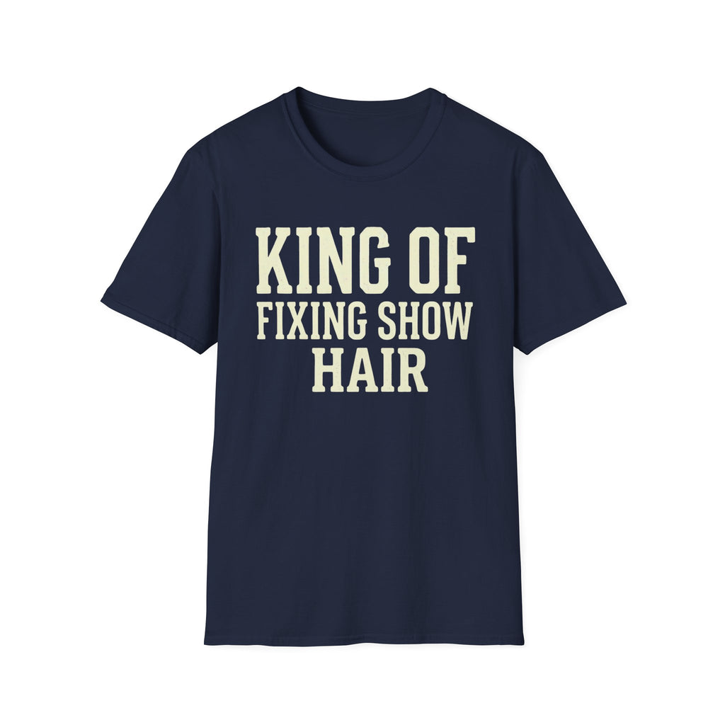 King of Fixing Show Hair Tee