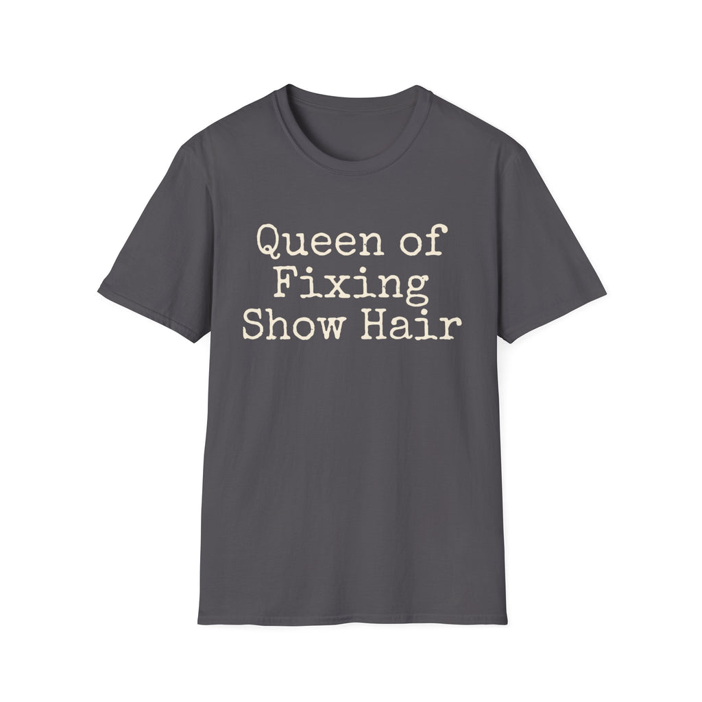 Queen of Fixing Show Hair Tee