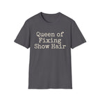 Queen of Fixing Show Hair Tee