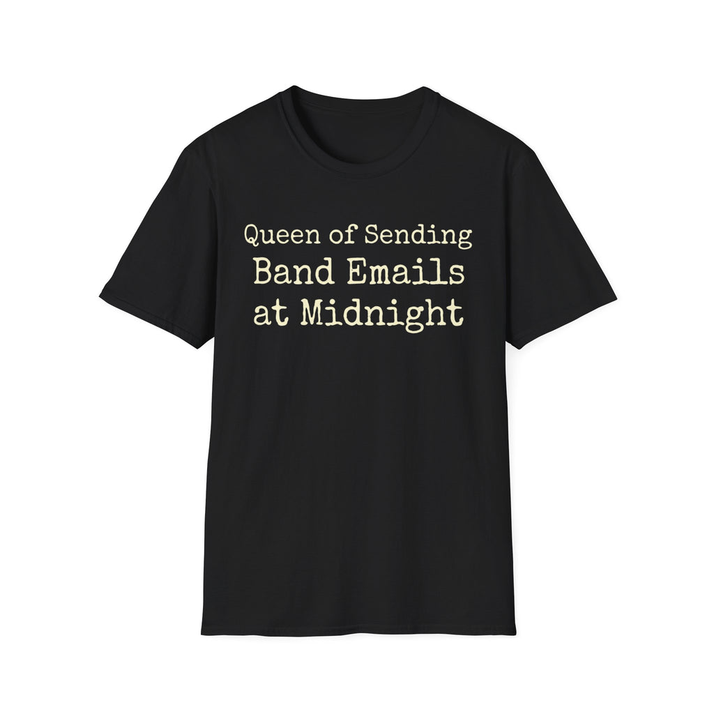 Queen of Sending Band Emails at Midnight Tee