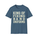 King of Fixing Band Uniforms Tee