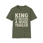 King of Driving a Huge Band Trailer Tee