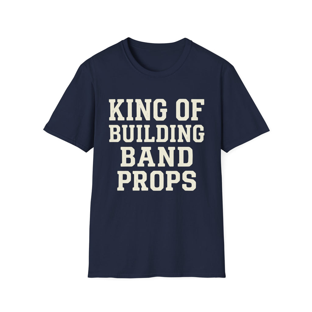 King of Building Band Props Tee