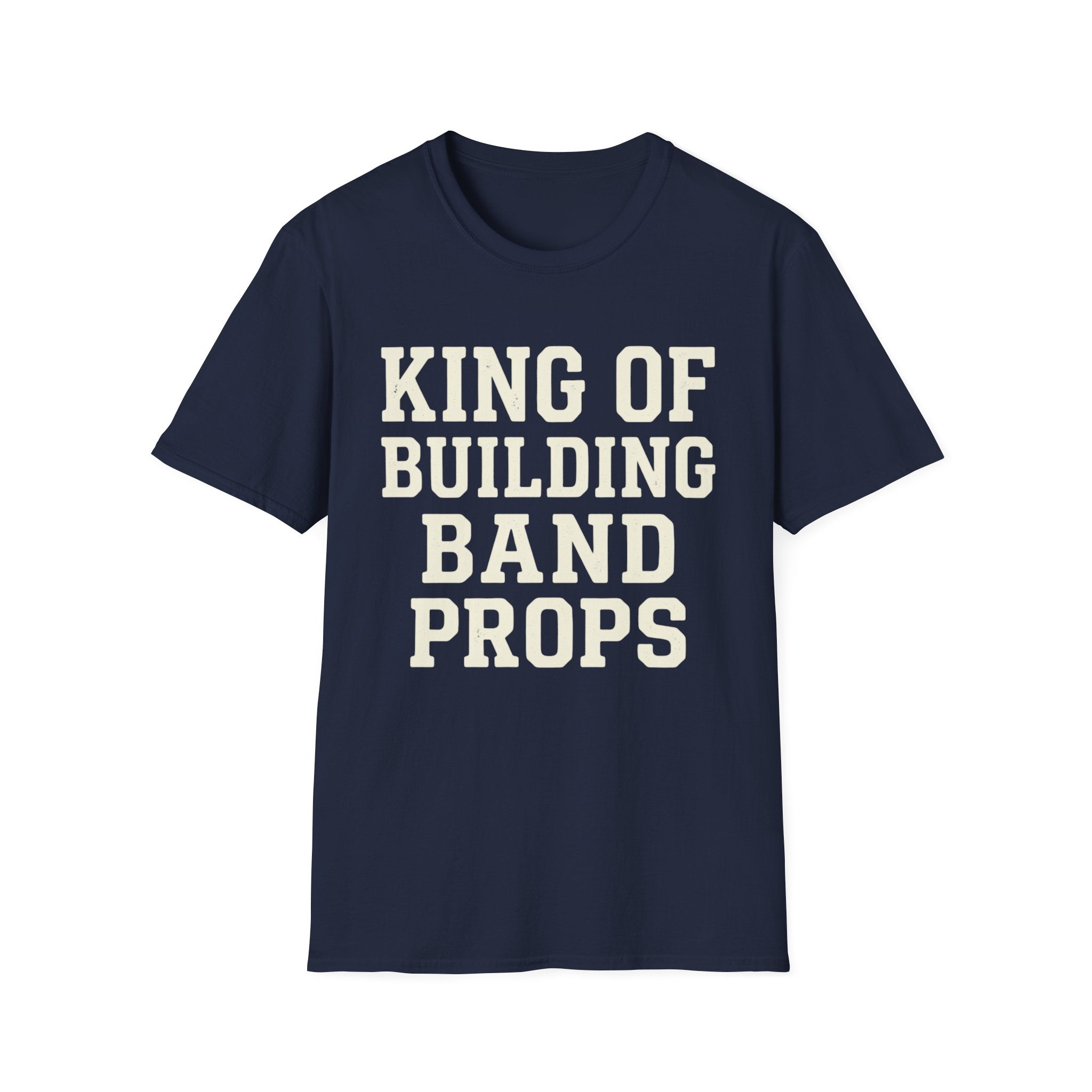 King of Building Band Props Tee