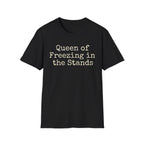 Queen of Freezing in the Stands Tee