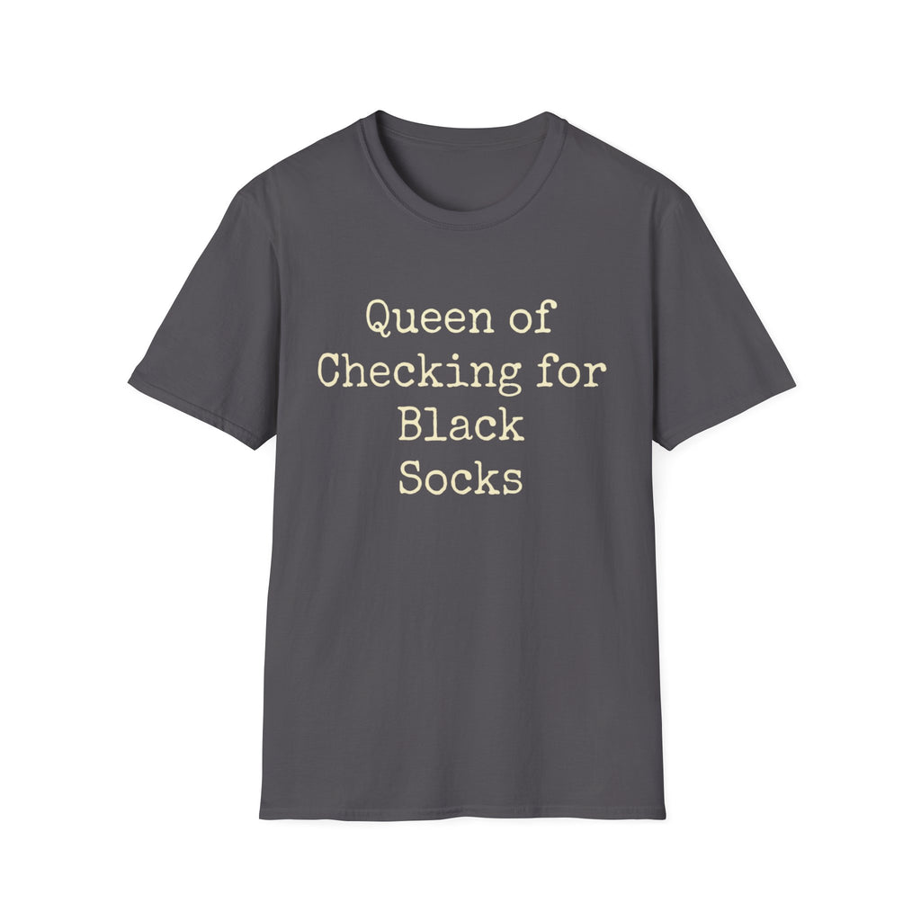 Queen of Checking for Black Socks Tee