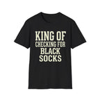 King of Checking for Black Socks Tee