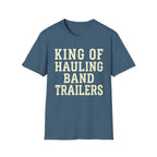 King of Hauling Band Trailers Tee