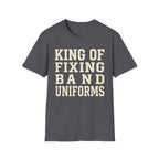 King of Fixing Band Uniforms Tee