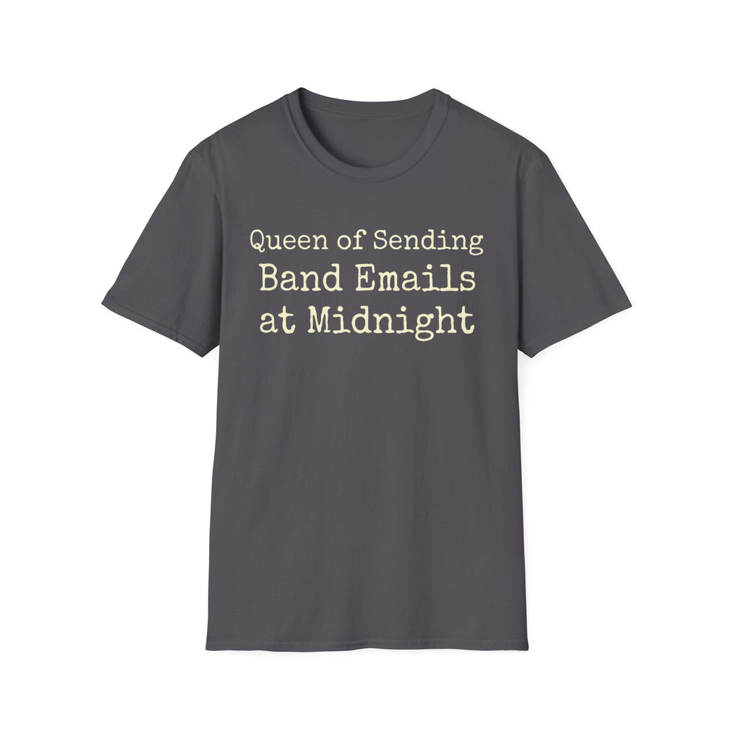 Queen of Sending Band Emails at Midnight Tee
