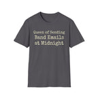 Queen of Sending Band Emails at Midnight Tee