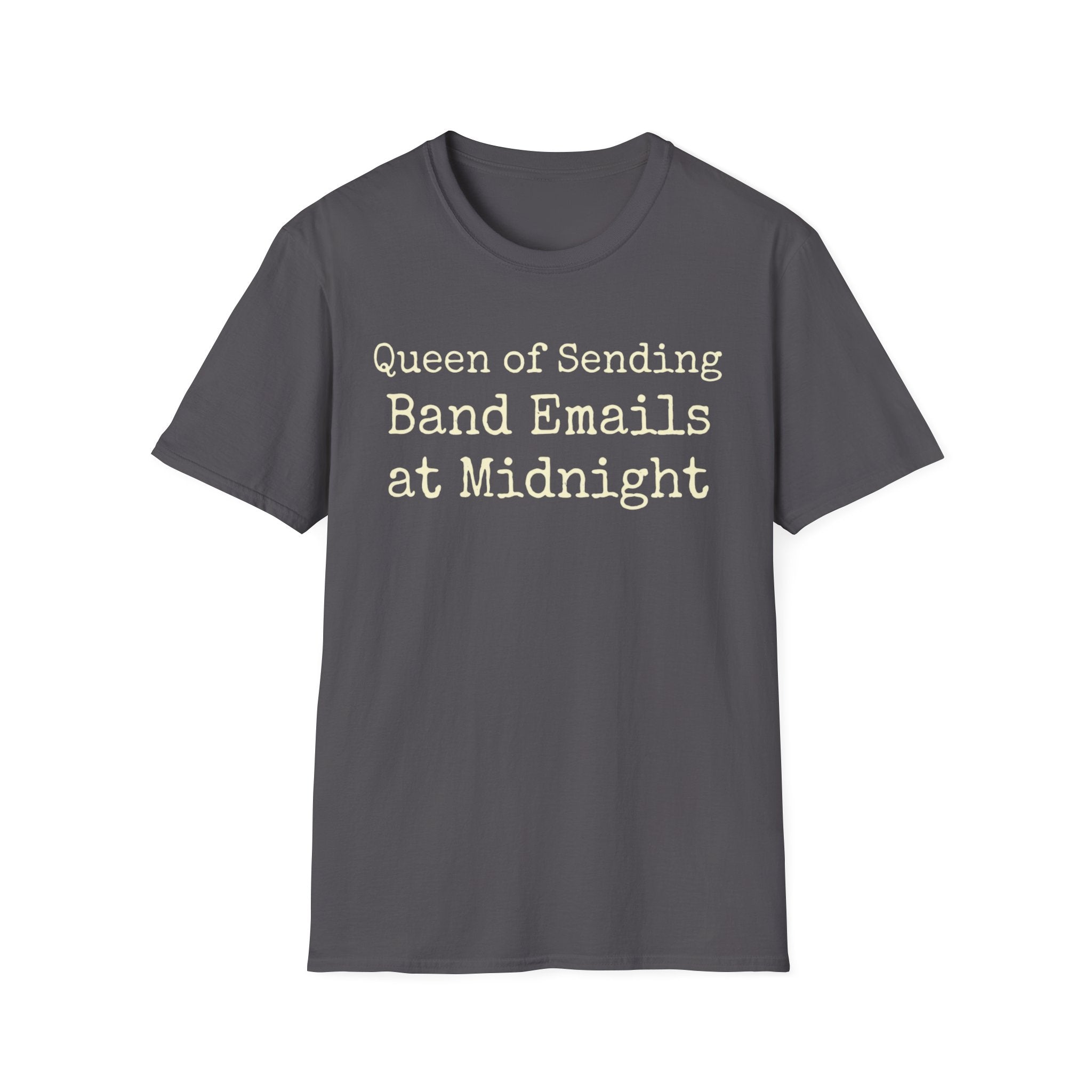 Queen of Sending Band Emails at Midnight Tee