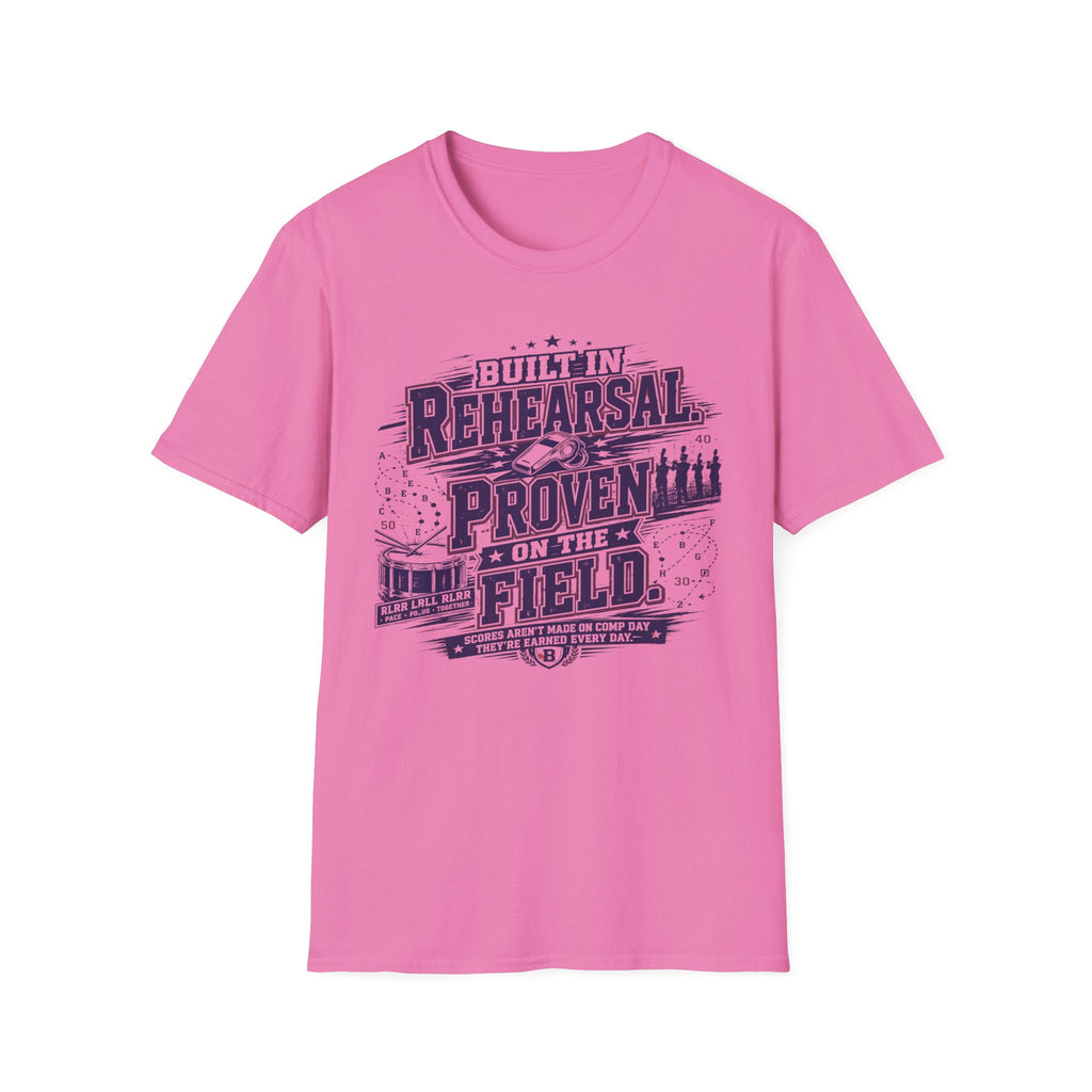 "Built in Rehearsal, Proven on the Field" Tee