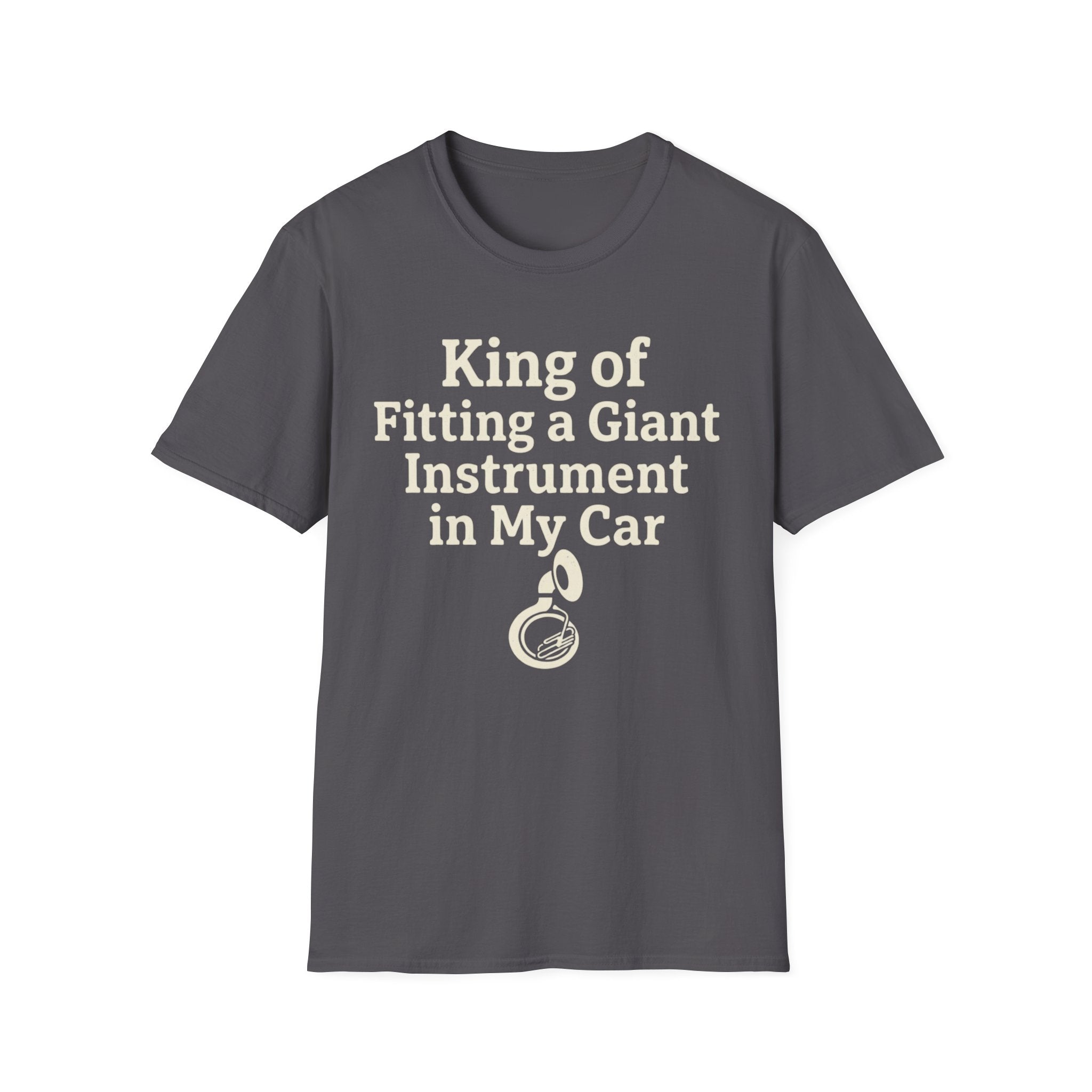 King of Fitting a Giant Instrument in My Car Tee