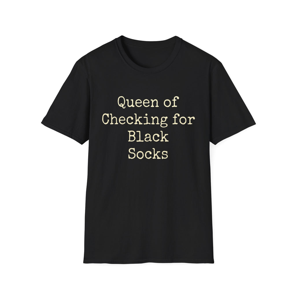 Queen of Checking for Black Socks Tee