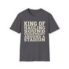 King of Hauling Sound Equipment Around a Stadium Tee