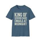 King of Sending Band Emails at Midnight Tee