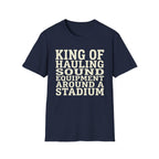 King of Hauling Sound Equipment Around a Stadium Tee