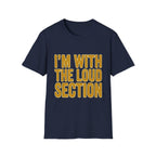 I'm With The Loud Section Tee
