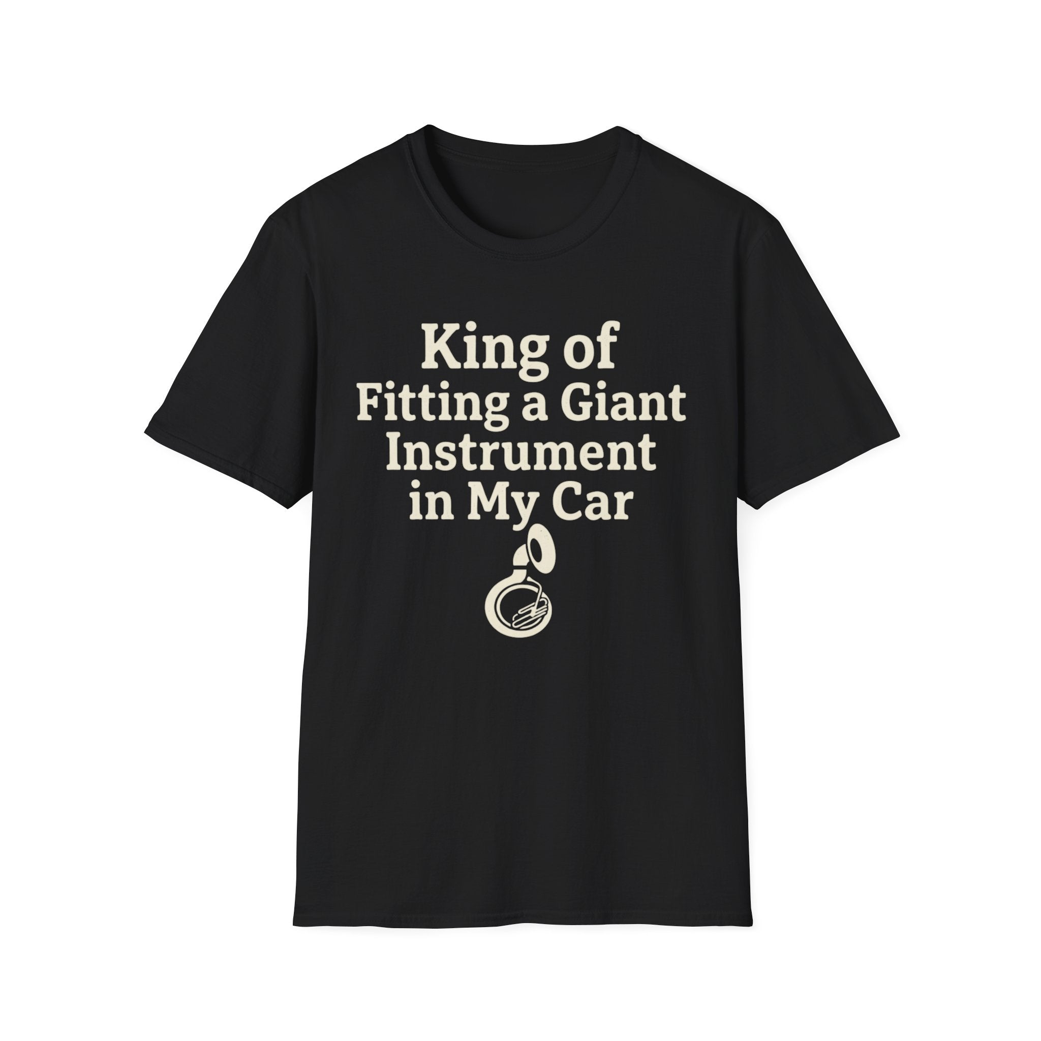 King of Fitting a Giant Instrument in My Car Tee