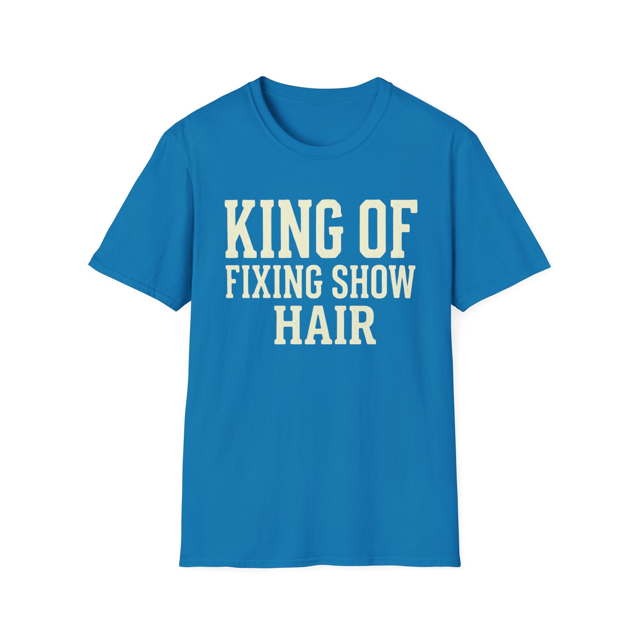 King of Fixing Show Hair Tee