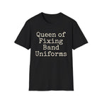 Queen of Fixing Band Uniforms Tee
