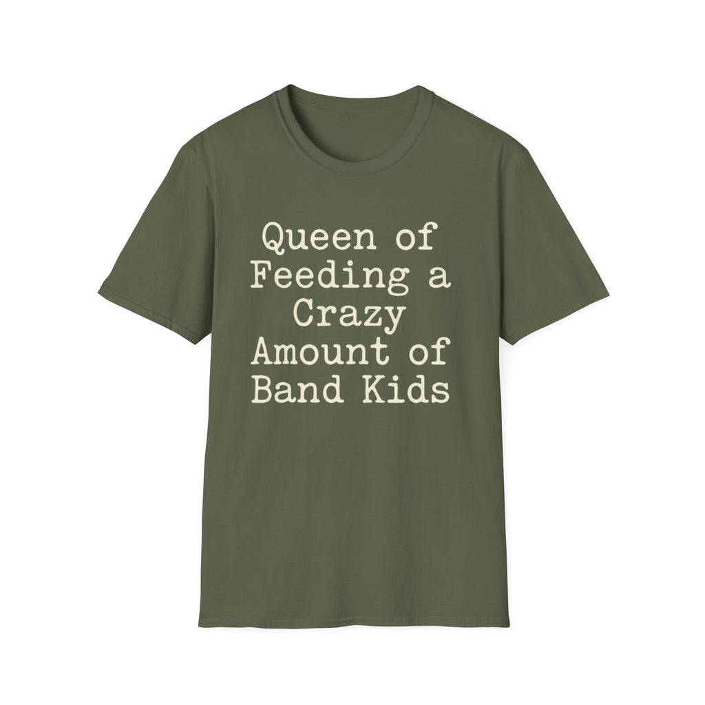 Queen of Feeding a Crazy Amount of Band Kids Tee
