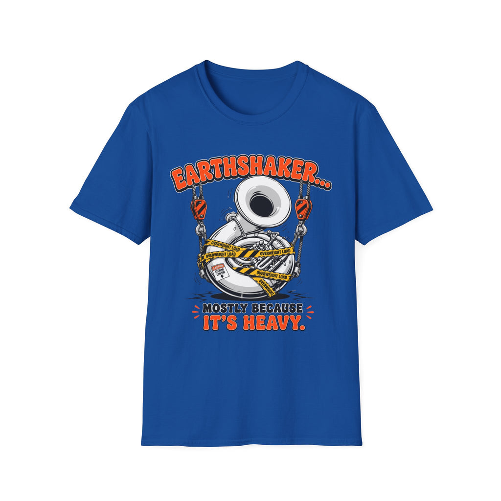 "Earthshaker... Mostly Because It’s Heavy" Tee