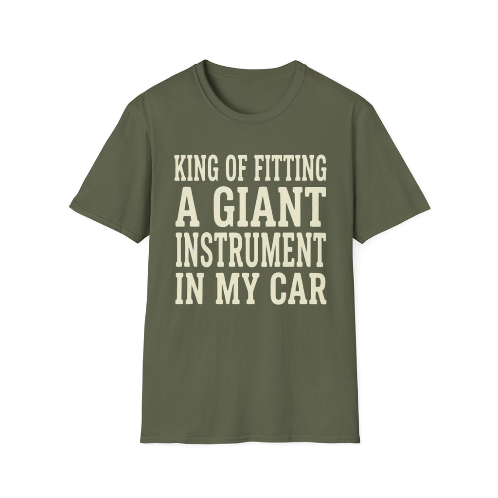 King of Fitting a Giant Instrument in My Car Tee (2)